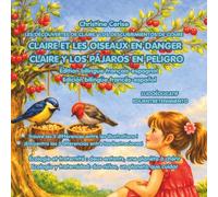 CLAIRE ET LES OISEAUX EN DANGER / CLAIRE Y LOS PÁJAROS EN PELIGRO (Édition bilingue français-espagnol): Écologie et fraternité : deux enfants, une ... fraternidad: dos niños, un planeta que cuidar
