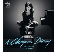 CLAIRE HUANGCI - A CHOPIN DIARY: COMPLETE NOCTURNES (FREDERIC CHOPIN) 2 CD NEUF