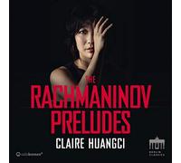 Claire Huangci: The Rachmaninov Preludes by Claire Huangci [CD] NEUF
