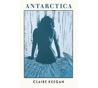 Claire Keegan Antarctica (Poche)