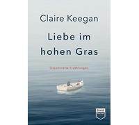 Claire Keegan Hans-Christian Liebe im hohen Gras (Steidl Pocket): Gesa (Poche)