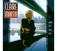 Claire Martin – Make This City Ours – Import