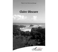 Claire Obscure - Marie-Line Schrotzenberger - L'harmattan - broché - Théâtre