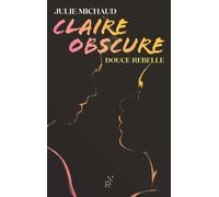 Claire Obscure - Tome 1 - Douce Rebelle