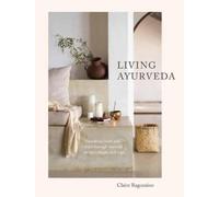 Claire Ragozzino Living Ayurveda (Relié)