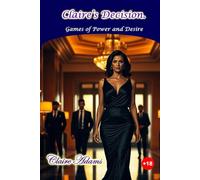 Claire’s Decision: Games of Power and Desire