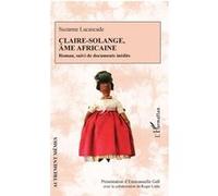 Claire-Solange – Âme africaine : Roman, suivi de documents inédits – L'Harmattan
