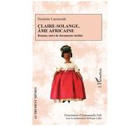 Claire-Solange – Âme africaine : Roman, suivi de documents inédits – L'Harmattan
