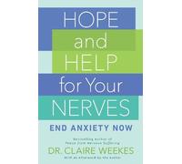 Claire Weekes – Hope and Help for Your Nerves: End Anxiety Now – Poche