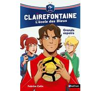 Clairefontaine, L'école des bleus - Grands espoirs - Fédération Française de Football - Dès 8 ans
