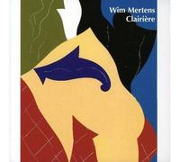 Mertens, Wim - Clairiere