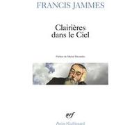 Clairières dans le Ciel Francis Jammes (Auteur), Michel Décaudin (Préface)