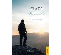 Clairs obscurs - Claude Rouge - Jets D'encre - broché - Récit