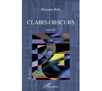 Clairs - Obscurs Nouvelles - Marianne Belis - L'harmattan - broché - Roman