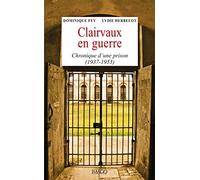 Clairvaux en guerre: Chronique d'une prison (1937-1950)