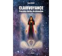 Clairvoyance - Procédés faciles de divination