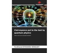 Clairvoyance put to the test by quantum physics