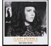 Clairy Browne & the Bangin' Rackettes – Baby Caught The Bus