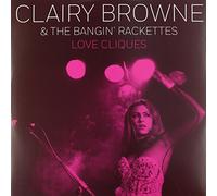Clairy Browne & Bangin Rackettes - Love Cliques