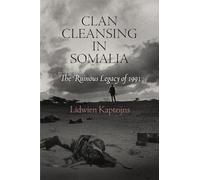 Clan Cleansing in Somalia: The Ruinous Legacy of 1991