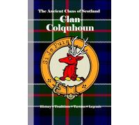 Clan Colquhoun: A Concise History of Scotland’s Keepers of the Loch and the Laurel