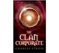 Clan Corporate Stross, Charles (Auteur)
