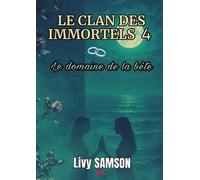 CLAN DES IMMORTELS 4 - La bête