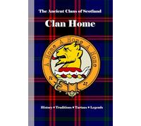 Clan Home: A Concise History of Scotland’s Lords of the Borderlands and the King’s Defense