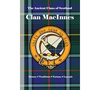 Clan MacInnes: A Concise History of Scotland’s Loyal Sons of Dalriada and the Western Isles