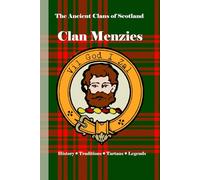 Clan Menzies: A Concise History of Scotland’s Castle Keepers and Loyal Sons of the Glen