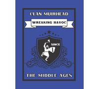 Clan Muirhead Scottish Notebook: For The Highland Scotland Family