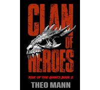 Clan of Heroes: A Post-Apocalyptic, Post-Pandemic Off-Grid Nomadic Tribal Warriors Action Adventure Survival Epic Fantasy Novel