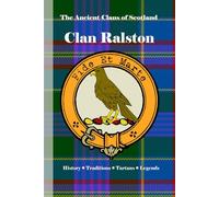 Clan Ralston: A Concise History of Scotland’s Ralstons of Renfrewshire and the Stewards’ Line