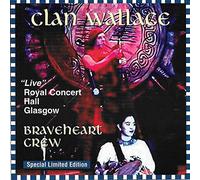 Clan Wallace - The Braveheart crew - Live - Royal Concert Hall Glasgow (Special Limited Edition)
