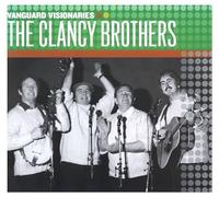 Clancy Brothers - Vanguard Visionaries