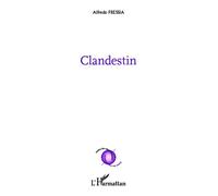 Clandestin Bilingue français-espagnol - Alfredo Fressia - L'harmattan - broché - Poésie