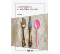 Clandestin familial - Jean Desportes - Rocher Eds Du - broché - Roman