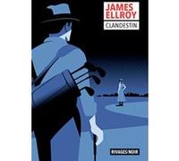 Clandestin James Ellroy (Auteur), Freddy Michalski (Traduction)