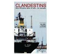 Clandestins Neuf Africains dans la cale un rescapé - Alain Lorne - L'harmattan - broché - Livre