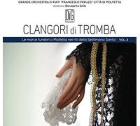 Clangori di Tromba, vol. 3. Marche funèbre et Rites de la Semaine Sainte. Grillo. [Import]
