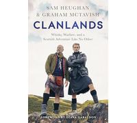 Clanlands: An Unforgettable Journey Through Scotland’s History, Legends and Whisky: the perfect bestseller for Father's Day