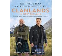 Clanlands in New Zealand Kiwis, Kilts, and an Adventure Down Under - Sam Heughan - Radar - relié - Beau livre