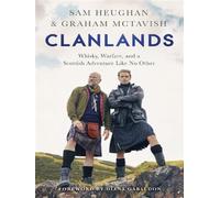 Clanlands Whisky, Warfare, and a Scottish Adventure Like No Other - Sam Heughan - Hodder & Stoughton Libri - broché - Essai
