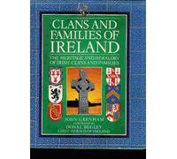 Clans and Families of Ireland: The Heritage and Heraldry of Irish Clans and Families