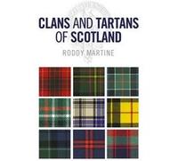 Clans and Tartans of Scotland by Roddy Martine Roddy Martine (Auteur)