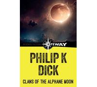 Clans of the Alphane Moon - Philip K. Dick - Gollancz - ebook (ePub) - Livre