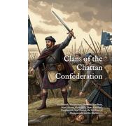 Clans of the Chattan Confederation: Mackintosh, Macpherson, Davidson, MacBean, MacGillivray, MacQueen, Shaw, MacPhail, Farquharson, MacThomas, the Macleans of Dochgarroch, and the MacIntyres