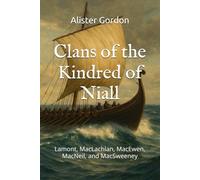 Clans of the Kindred of Niall: Lamont, MacLachlan, MacEwen, MacNeil, and MacSweeney