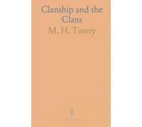 Clanship and the Clans: A concise guide to Scottish clan history, chiefs, and traditions with notes on garb and arms