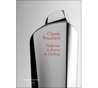 Claoude Bouchard : Puiforcat, le dessous de l'iceberg édition numérotée - Claude Bouchard - Couleurs Contemporaines - Coffret - Beau livre